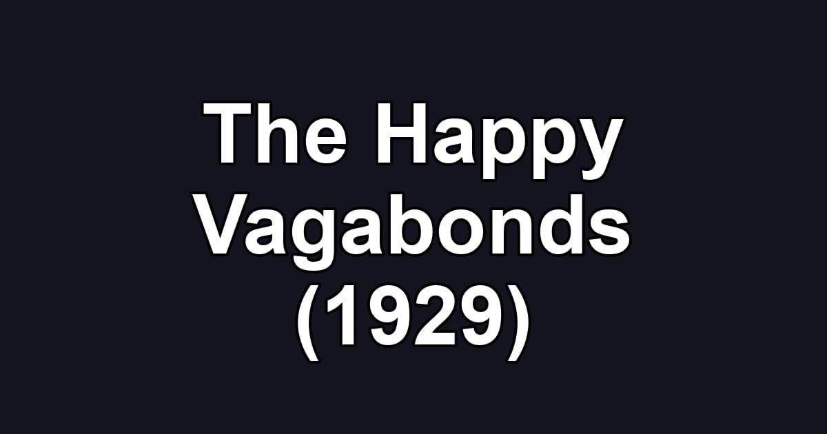 The Happy Vagabonds (1929)