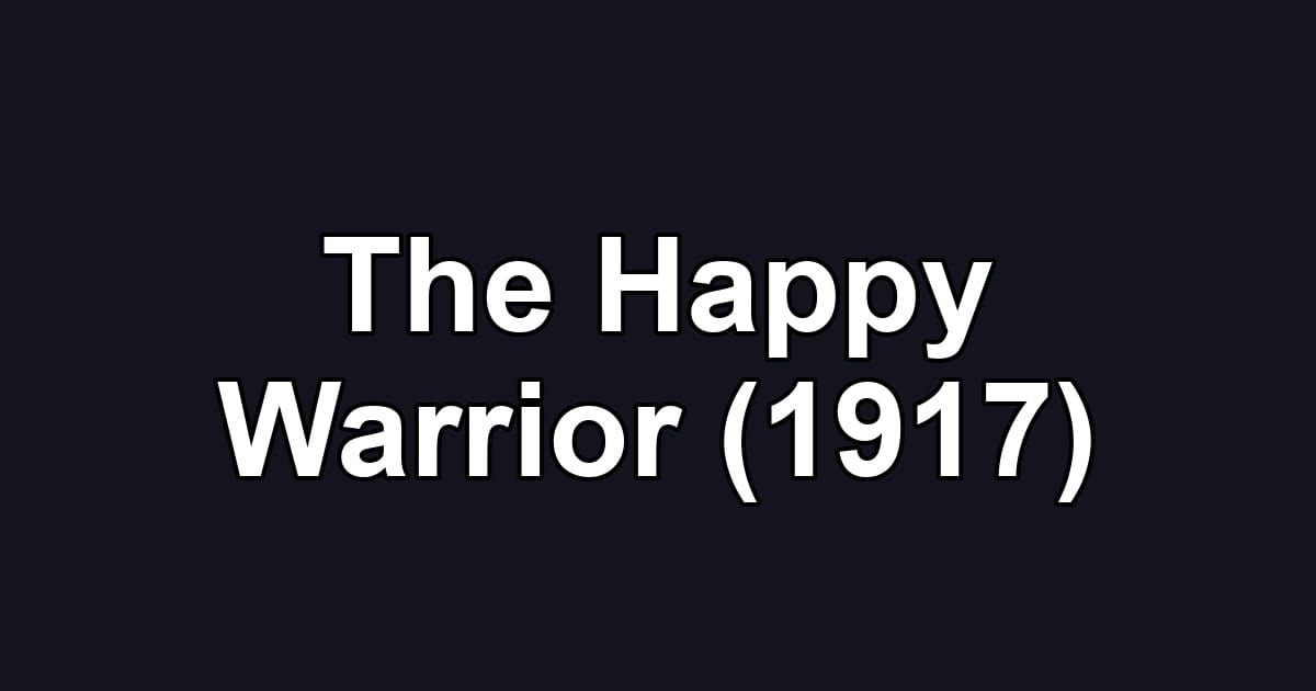 The Happy Warrior (1917)