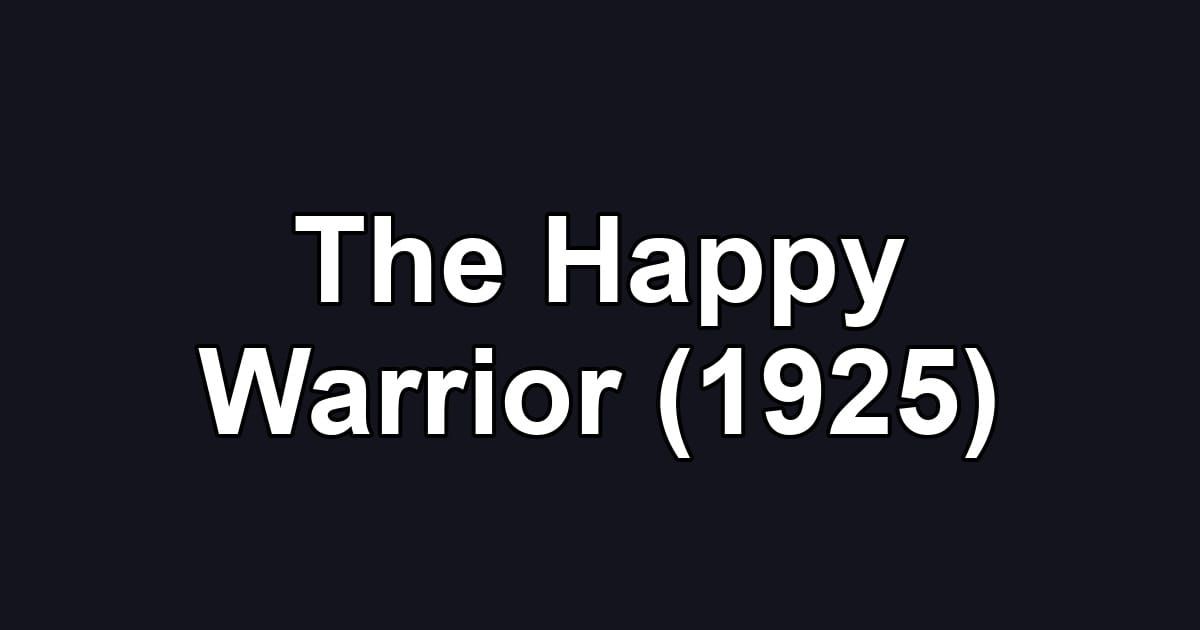 The Happy Warrior (1925)