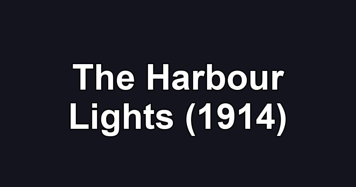 The Harbour Lights (1914)