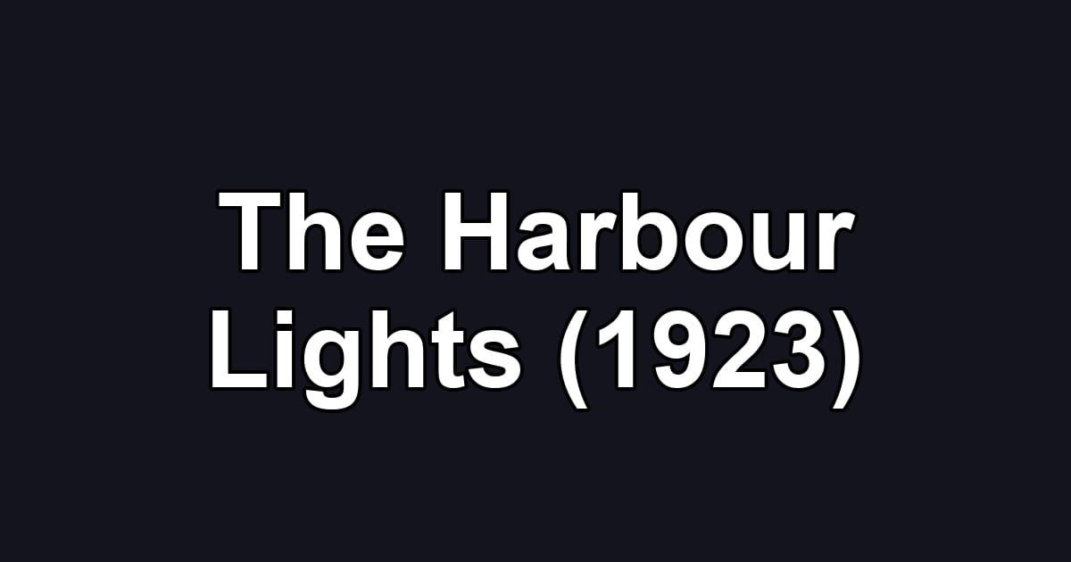 The Harbour Lights (1923)
