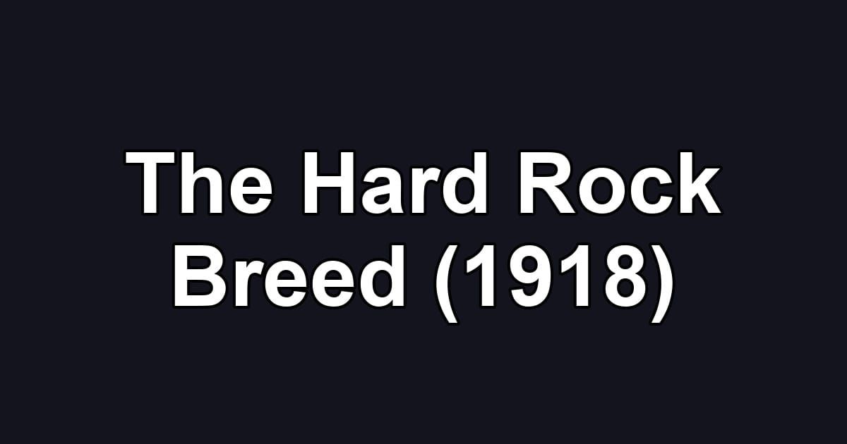 The Hard Rock Breed (1918)