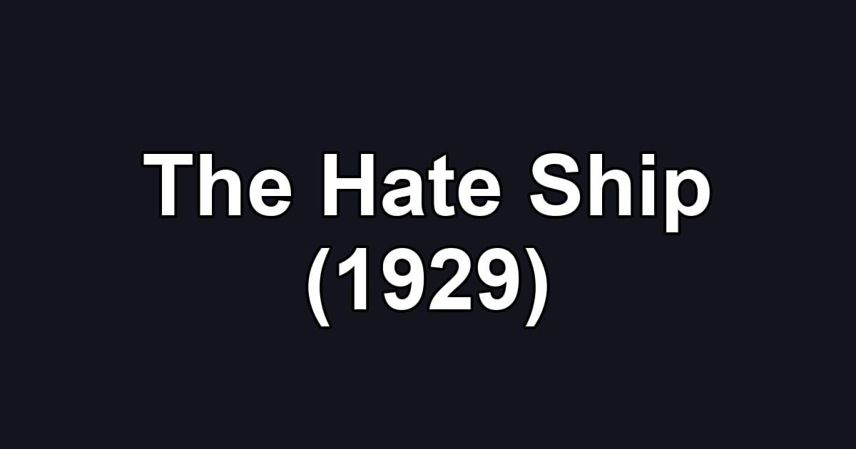 The Hate Ship (1929)