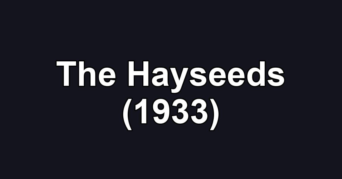 The Hayseeds (1933)