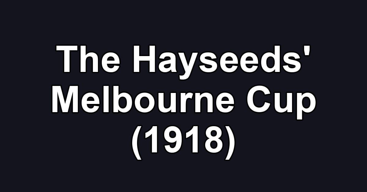 The Hayseeds' Melbourne Cup (1918)