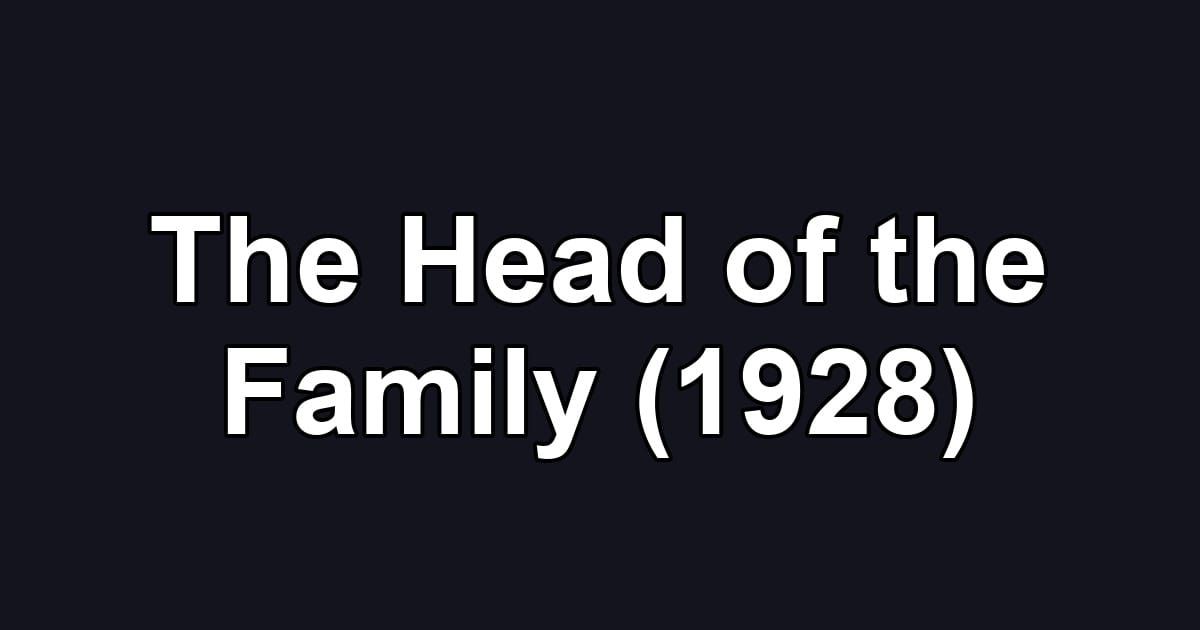 The Head of the Family (1928)