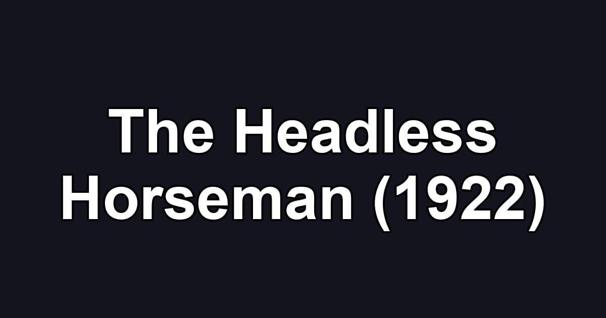 The Headless Horseman (1922)