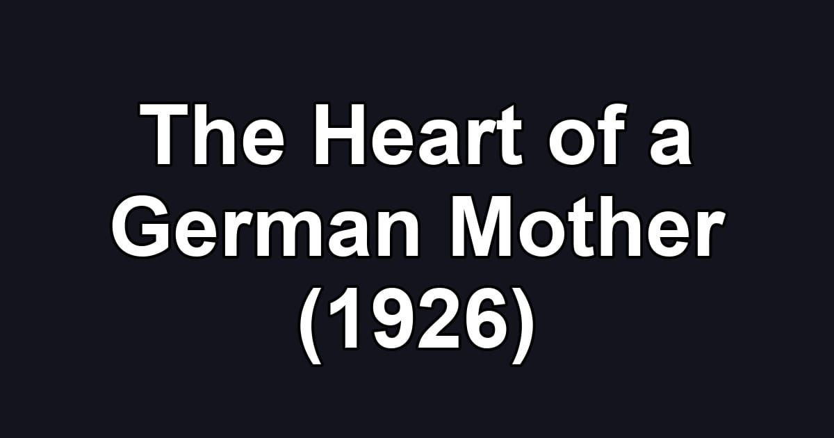 The Heart of a German Mother (1926)