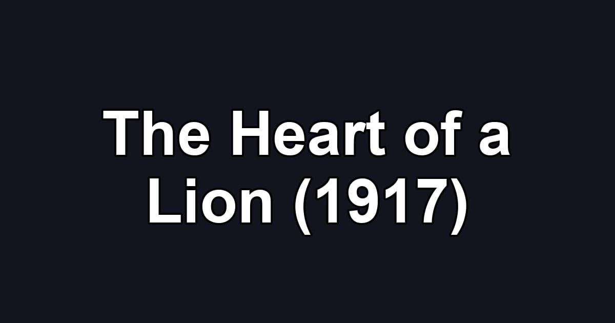 The Heart of a Lion (1917)