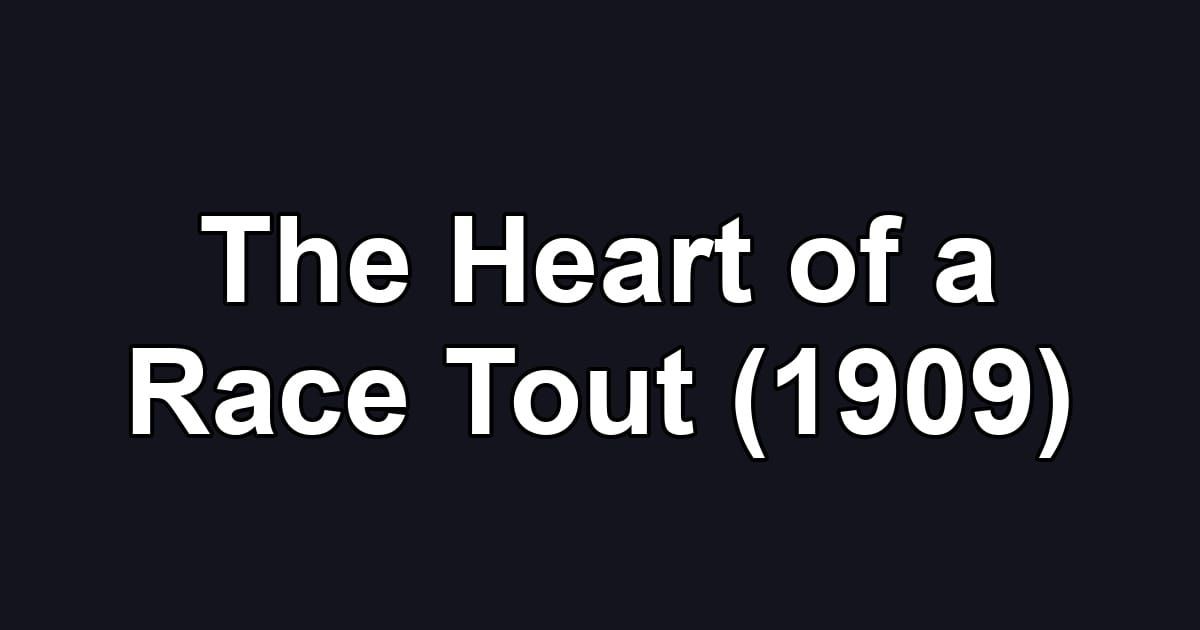 The Heart of a Race Tout (1909)
