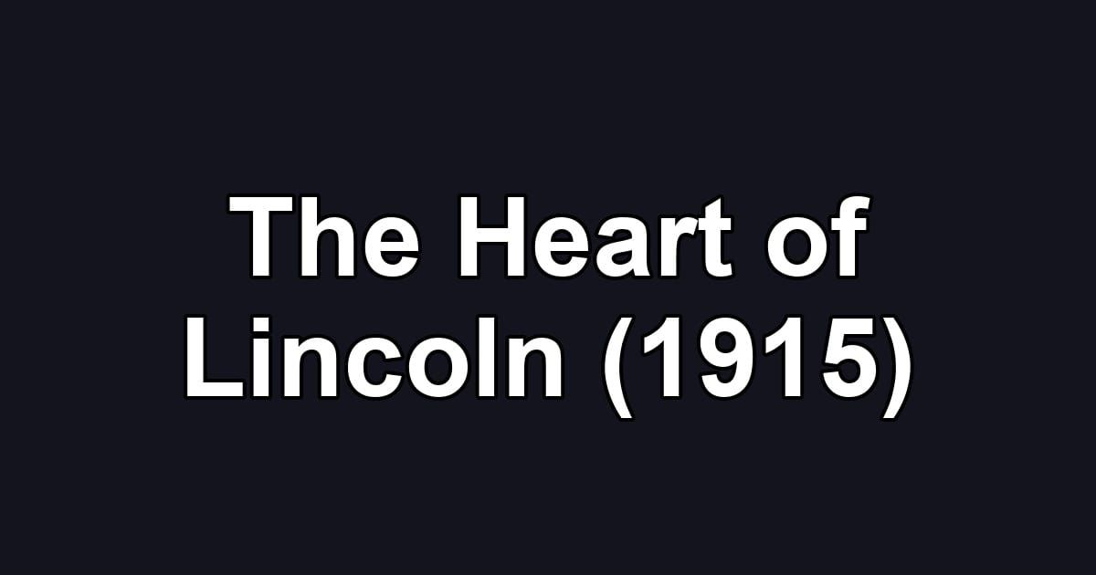 The Heart of Lincoln (1915)
