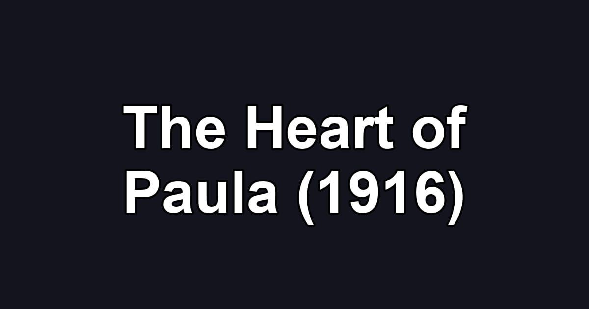 The Heart of Paula (1916)