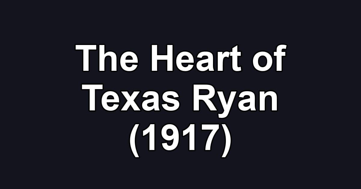 The Heart of Texas Ryan (1917)