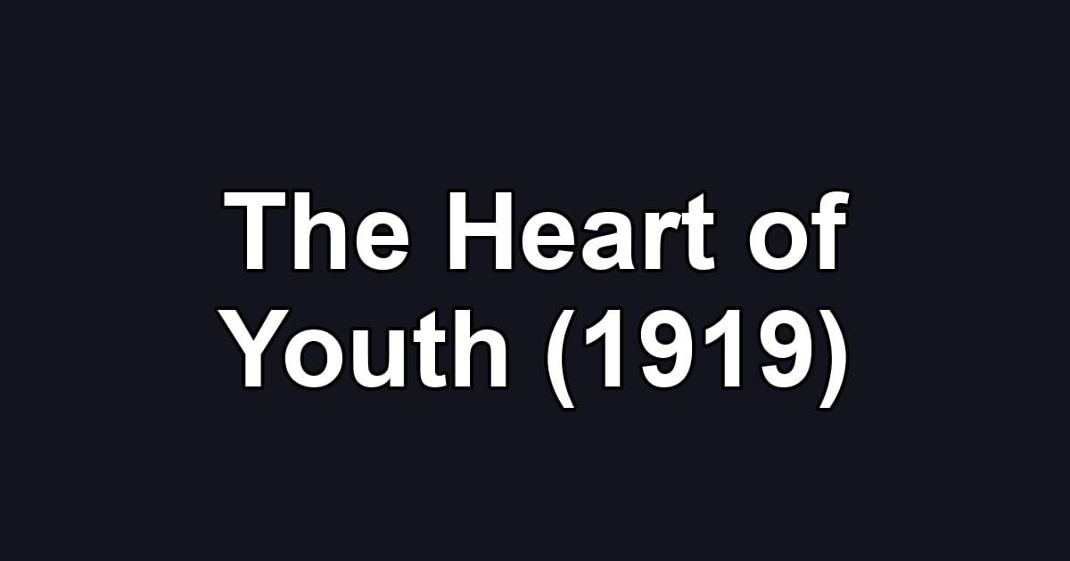 The Heart of Youth (1919)
