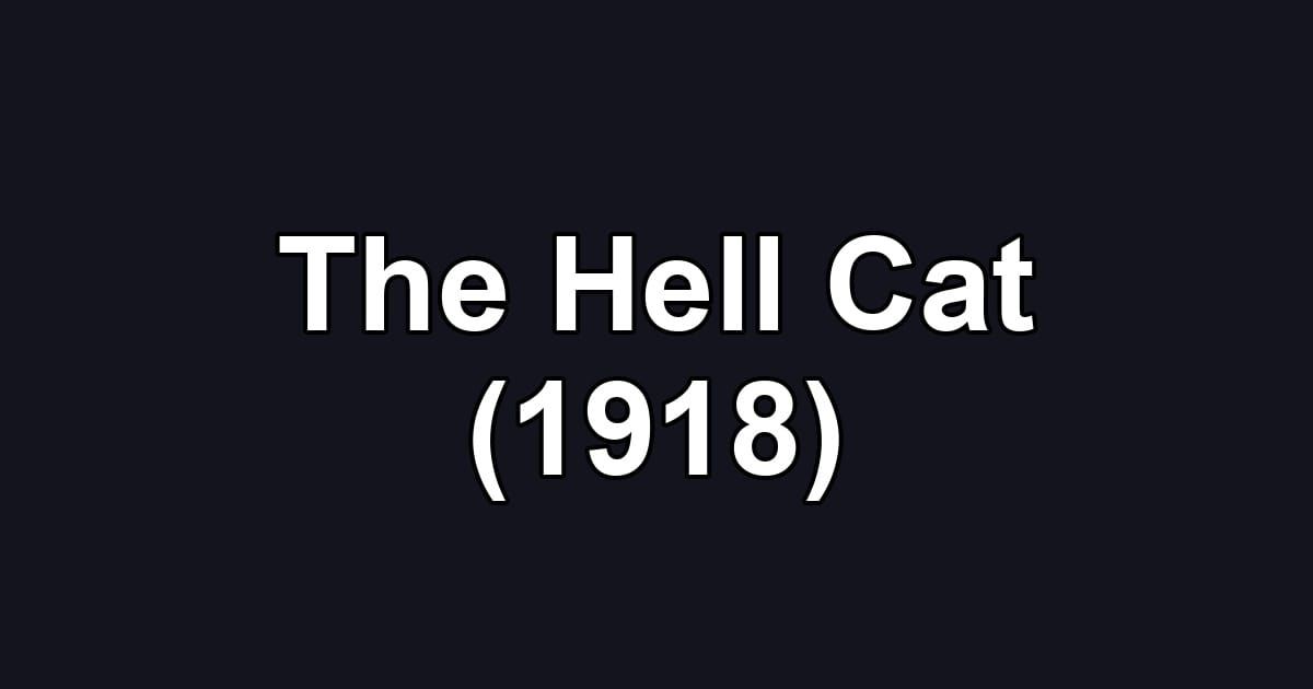 The Hell Cat (1918)