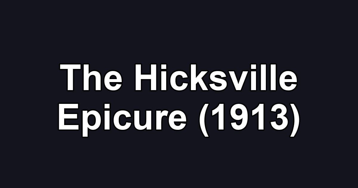 The Hicksville Epicure (1913)
