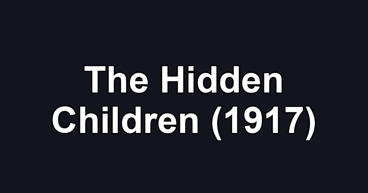 The Hidden Children (1917)