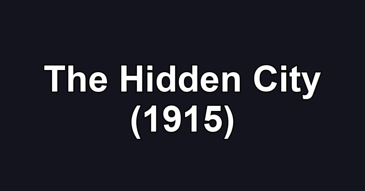 The Hidden City (1915)