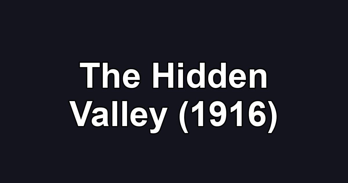 The Hidden Valley (1916)