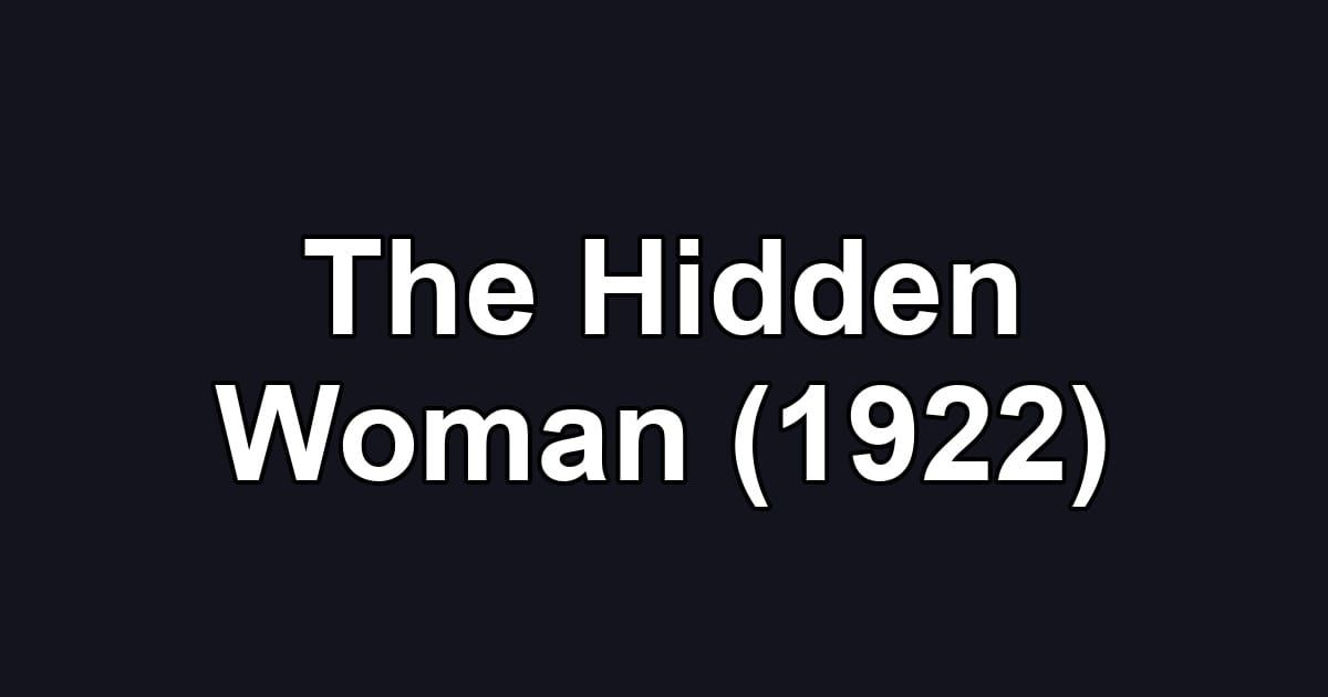 The Hidden Woman (1922)