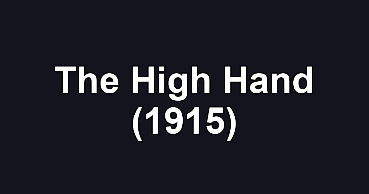 The High Hand (1915)