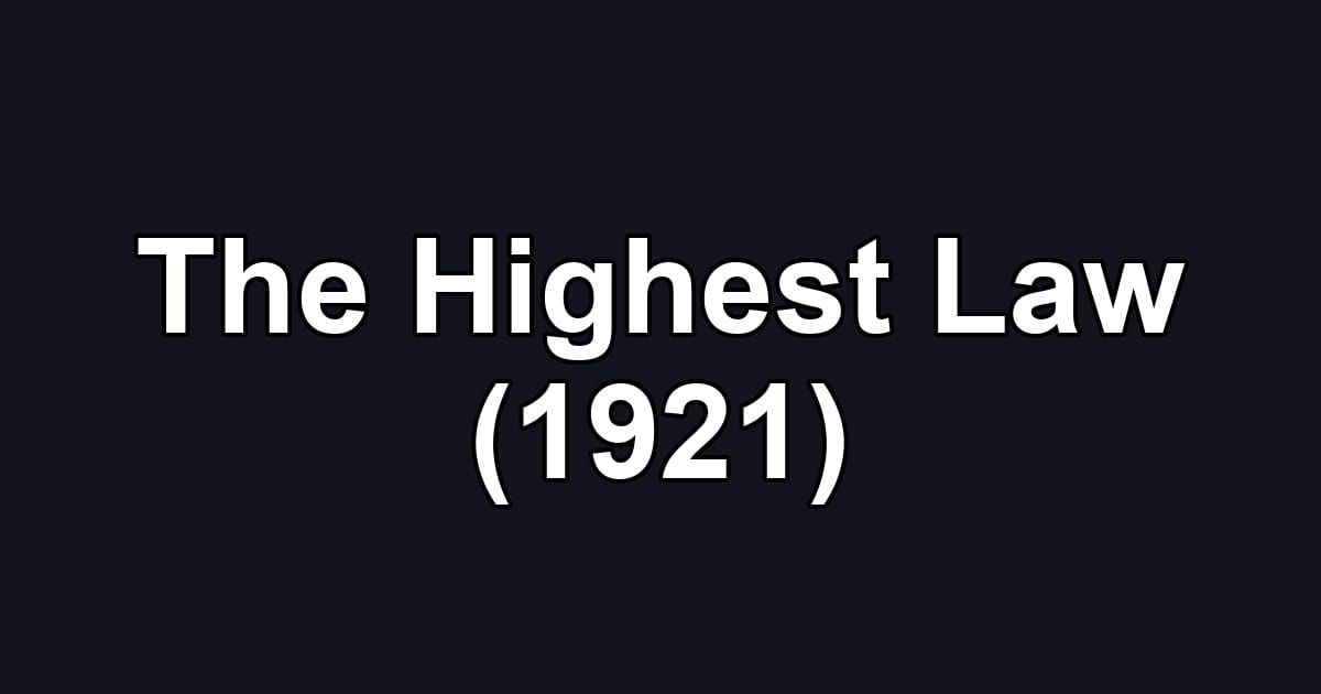 The Highest Law (1921)