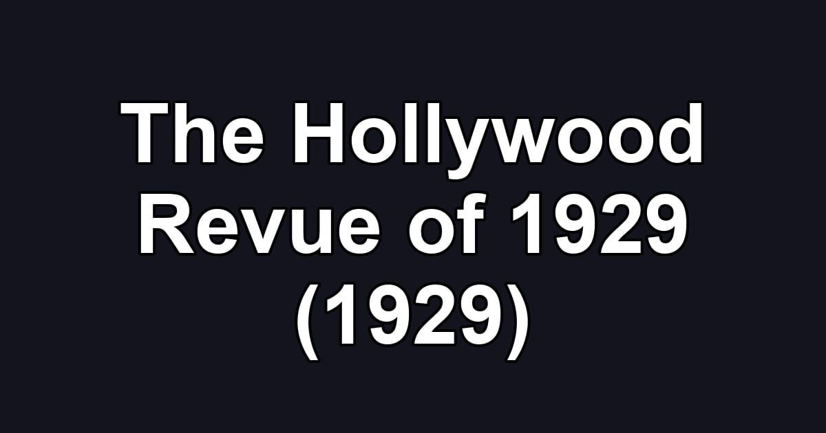 The Hollywood Revue of 1929 (1929)