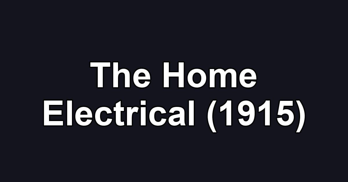 The Home Electrical (1915)