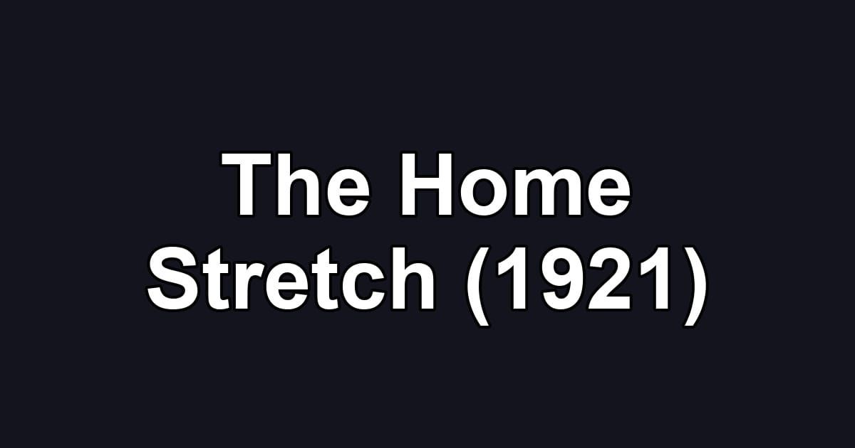 The Home Stretch (1921)