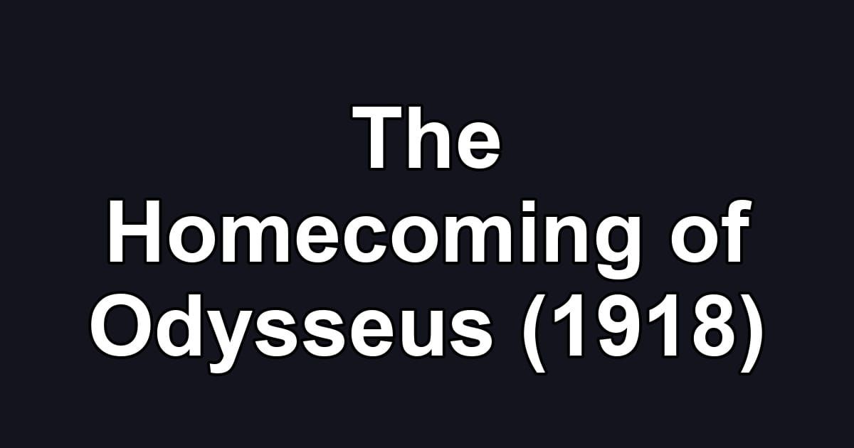 The Homecoming of Odysseus (1918)