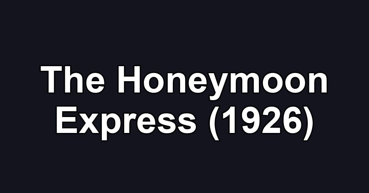 The Honeymoon Express (1926)