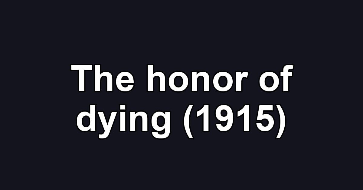 The honor of dying (1915)