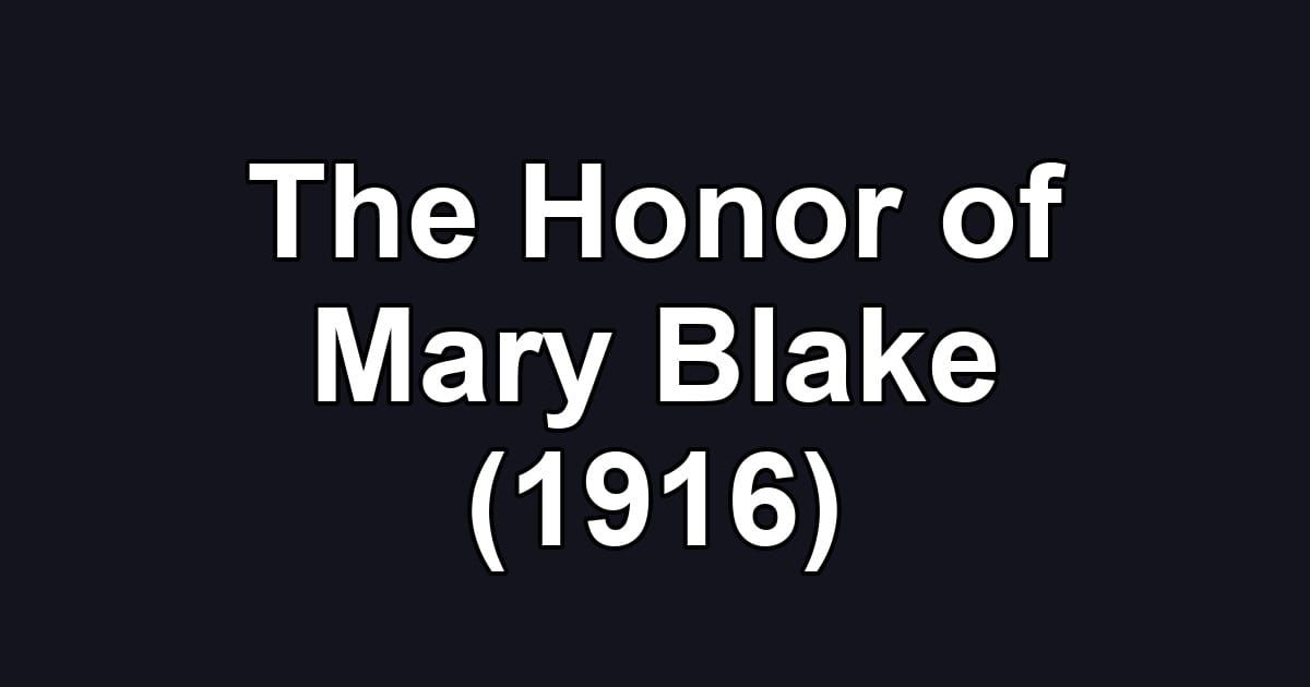 The Honor of Mary Blake (1916)