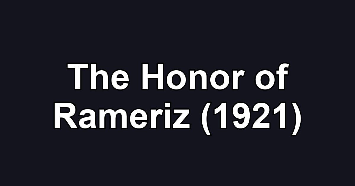 The Honor of Rameriz (1921)