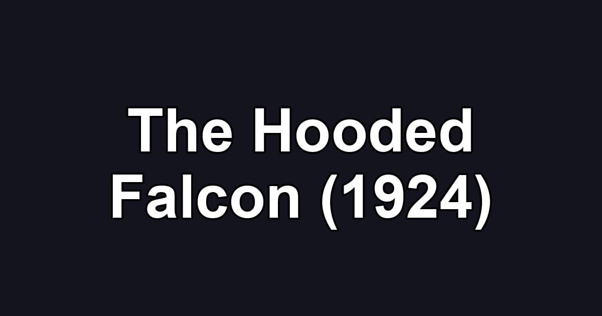 The Hooded Falcon (1924)