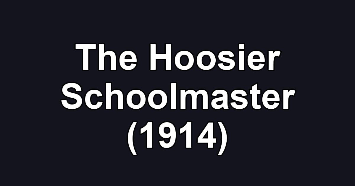 The Hoosier Schoolmaster (1914)