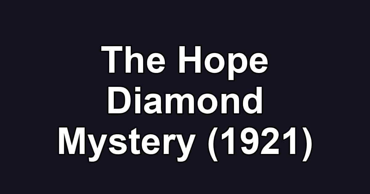 The Hope Diamond Mystery (1921)
