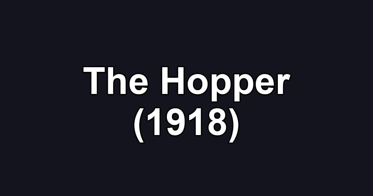 The Hopper (1918)