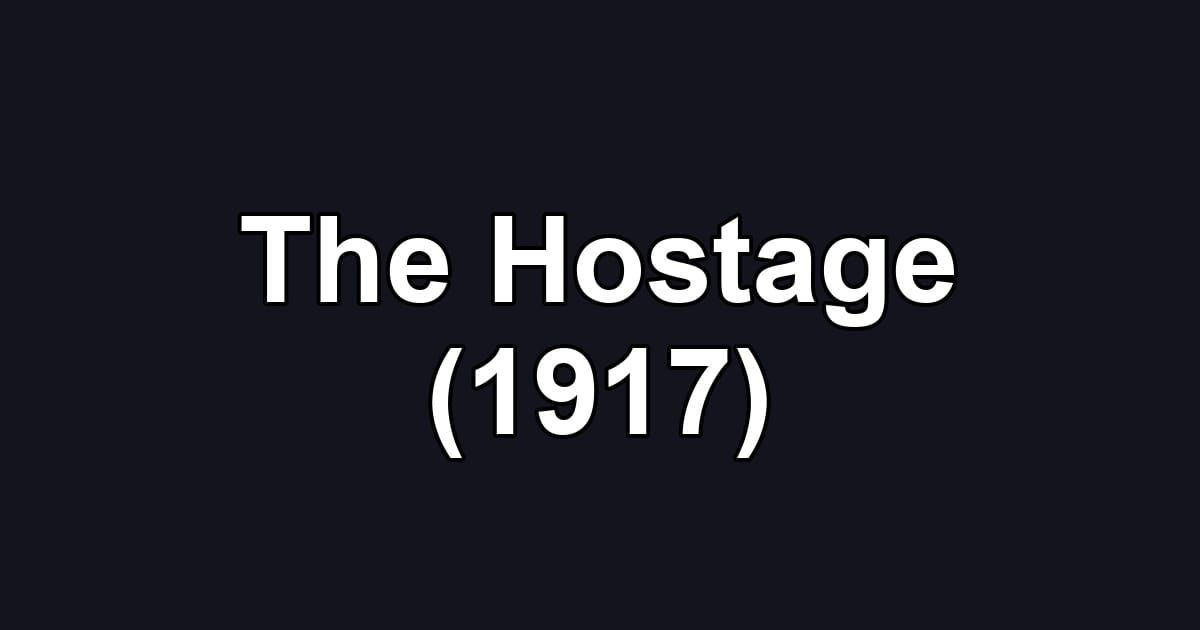 The Hostage (1917)