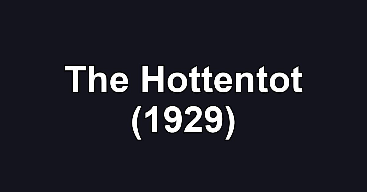 The Hottentot (1929)