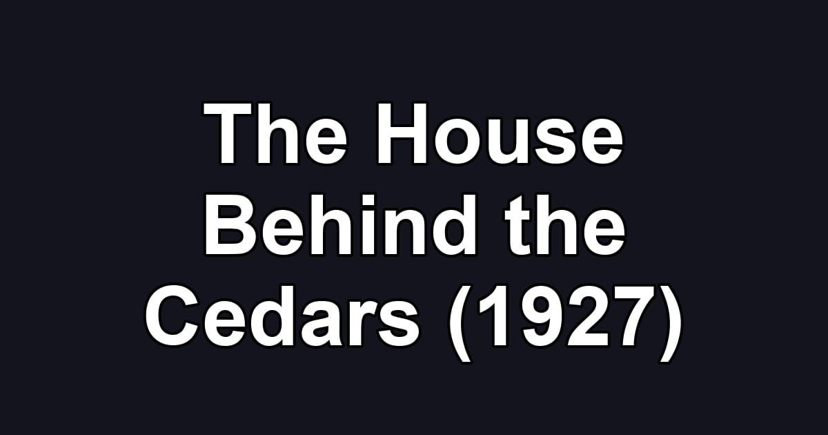 The House Behind the Cedars (1927)