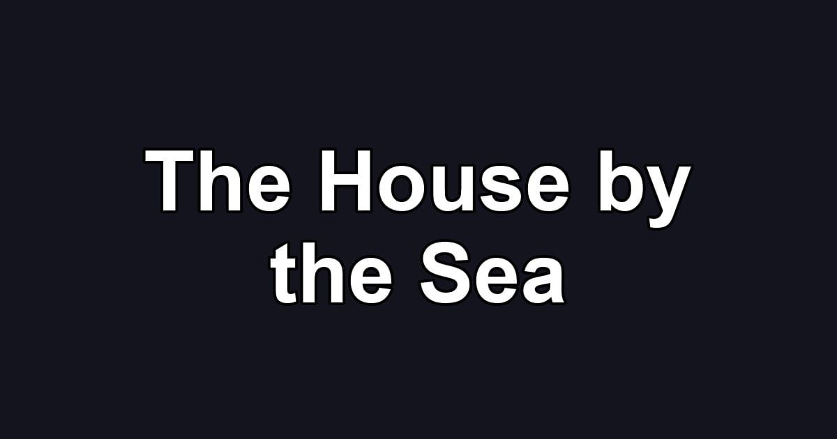 The House by the Sea