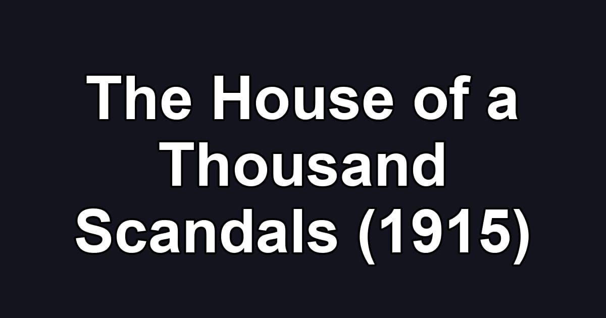 The House of a Thousand Scandals (1915)