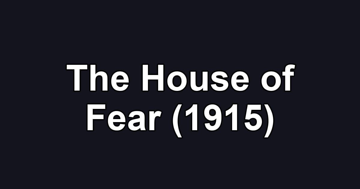 The House of Fear (1915)