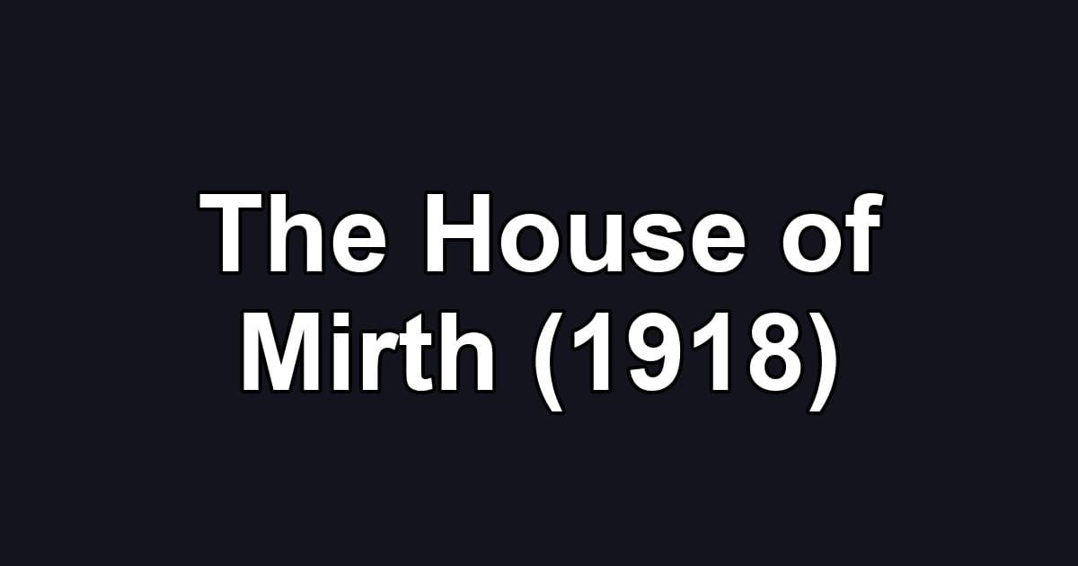The House of Mirth (1918)