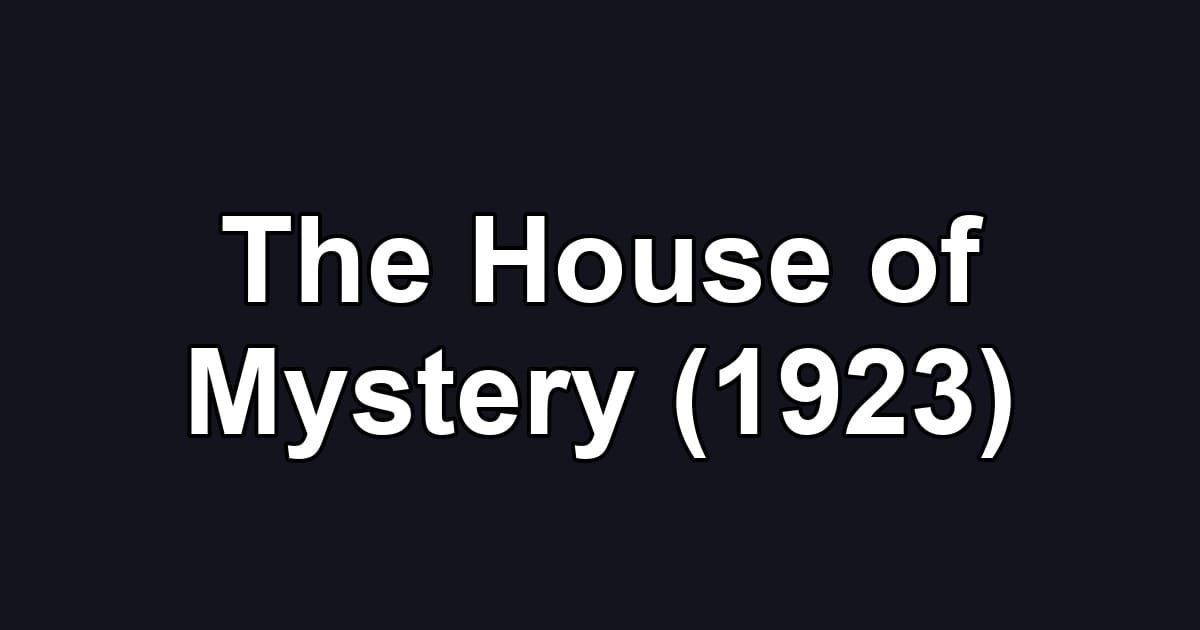 The House of Mystery (1923)