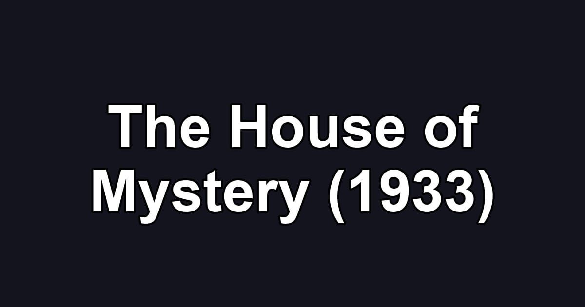 The House of Mystery (1933)