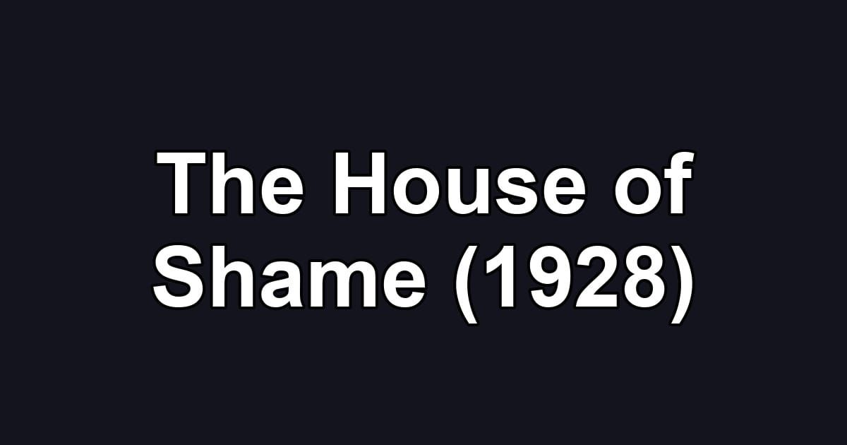 The House of Shame (1928)