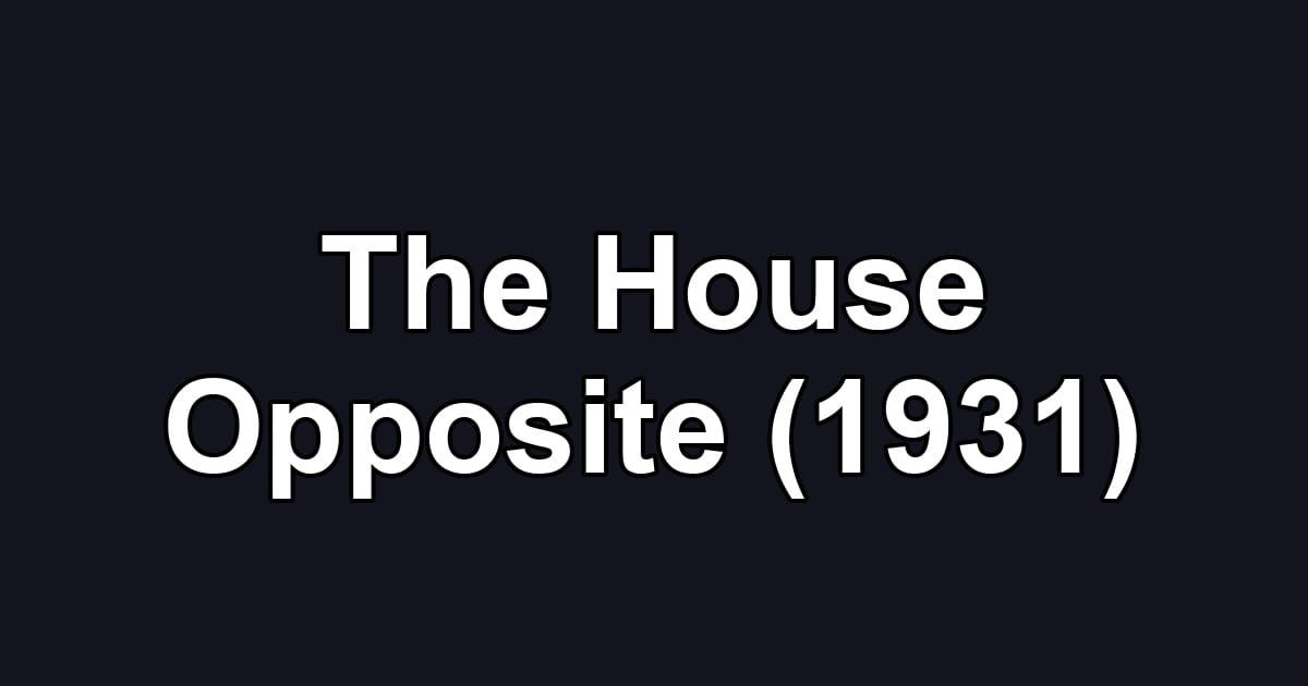 The House Opposite (1931)