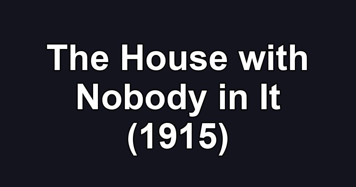 The House with Nobody in It (1915)